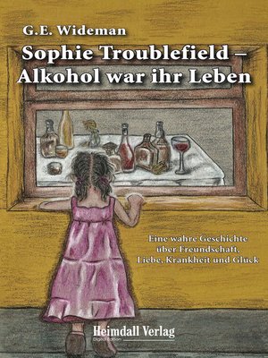 cover image of Sophie Troublefield--Alkohol war ihr Leben